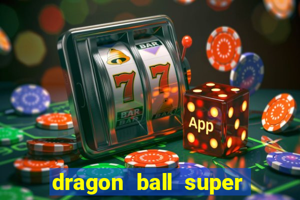 dragon ball super dublado online